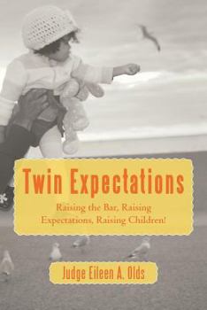 Paperback Twin Expectations: Raising the Bar, Raising Expectations, Raising Children! Book