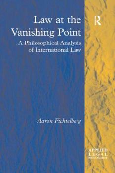 Paperback Law at the Vanishing Point: A Philosophical Analysis of International Law Book