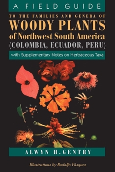 Paperback A Field Guide to the Families and Genera of Woody Plants of Northwest South America: With Supplementary Notes on Herbaceous Taxa Book