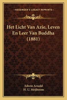 Paperback Het Licht Van Azie, Leven En Leer Van Buddha (1881) [Dutch] Book