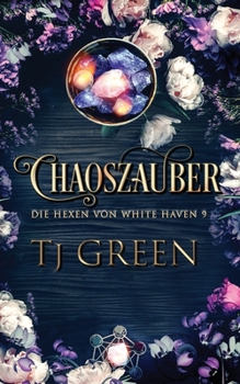 Chaoszauber: Hexen Fantasy (Die Hexen von White Haven) (German Edition)