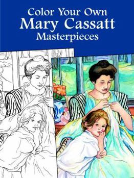 Hardcover Color Your Own Mary Cassatt Masterpieces Book