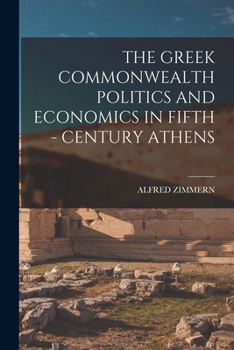 Paperback The Greek Commonwealth Politics and Economics in Fifth - Century Athens Book