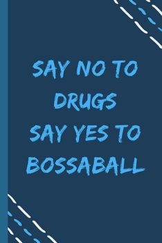 Paperback say no to drugs say yes to Bossaball-Composition Sport Gift Notebook: signed Composition Notebook/Journal Book to Write in, (6" x 9"), 120 Pages, (Gif Book