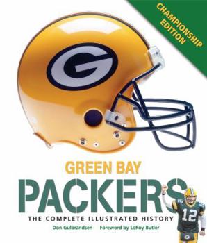 Hardcover Green Bay Packers: The Complete Illustrated History - Third Edition Book