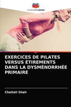 Paperback Exercices de Pilates Versus Étirements Dans La Dysménorrhée Primaire [French] Book
