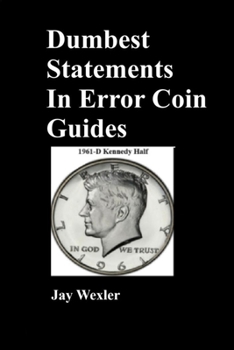 Paperback Dumbest Statements in Error Coin Guides Book
