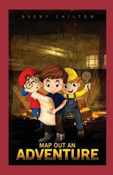 Paperback Map Out An Adventure: A Juvenile Adventure Novel Book