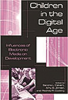 Hardcover Children in the Digital Age: Influences of Electronic Media on Development Book