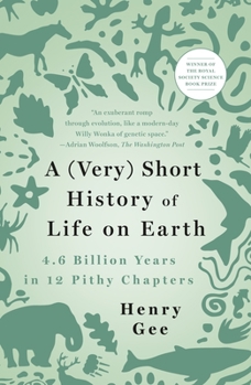 Paperback A (Very) Short History of Life on Earth: 4.6 Billion Years in 12 Pithy Chapters Book