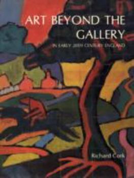 Hardcover Art Beyond the Gallery in Early Twentieth-Century England Book