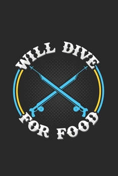Paperback Will dive for food: 6x9 Spearfishing - dotgrid - dot grid paper - notebook - notes Book