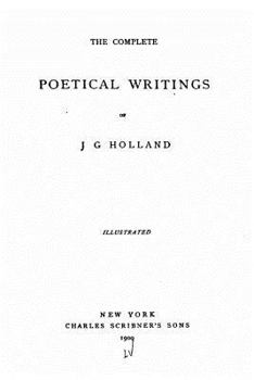 Paperback The Complete Poetical Writings of J.G. Holland Book