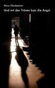 Paperback Und mit den Tränen kam die Angst [German] Book