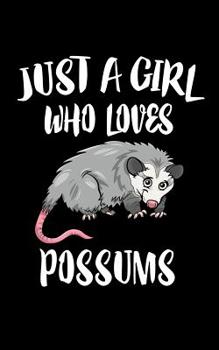 Paperback Just A Girl Who Loves Possums: Animal Nature Collection Book