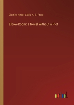 Paperback Elbow-Room: a Novel Without a Plot Book