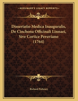 Paperback Dissertatio Medica Inauguralis, De Cinchona Officinali Linnaei, Sive Cortice Peruviano (1764) [Latin] Book