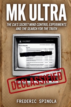 Paperback Project MKULTRA: The CIA's Secret Mind Control Program: Declassified Documents and the History of Unethical Human Experimentation Book