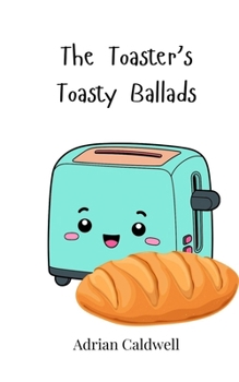 Paperback The Toaster's Toasty Ballads Book