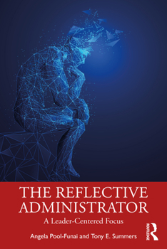 Paperback The Reflective Administrator: A Leader-Centered Focus Book