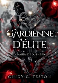 Paperback Gardienne d'élite: La Naissance du Phénix [French] Book
