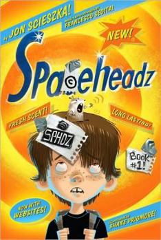 Spaceheadz - Book #1 of the Spaceheadz