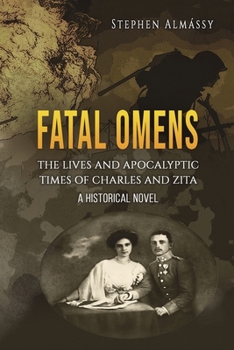 Fatal Omens: The Lives and Apocalyptic Times of Charles and Zita
