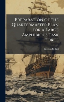 Hardcover Preparation of the Quartermaster Plan for a Large Amphibious Task Force Book