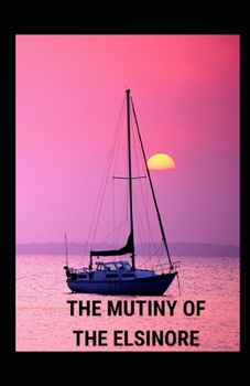 Paperback The Mutiny of the Elsinore Annotated Book