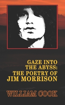 Paperback Gaze Into the Abyss: The Poetry of Jim Morrison (Annotated): A Critical Analysis Book