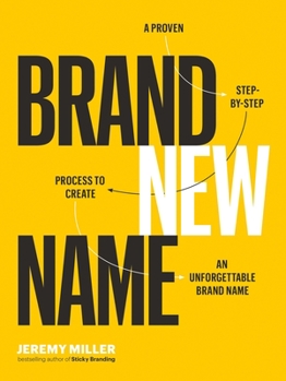 Paperback Brand New Name: A Proven, Step-By-Step Process to Create an Unforgettable Brand Name Book