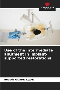 Paperback Use of the intermediate abutment in implant-supported restorations Book