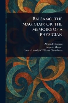 Paperback Balsamo, the Magician; or, the Memoirs of a Physician Book