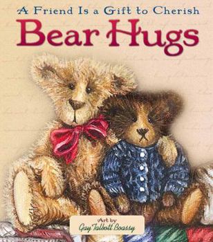 Hardcover Bear Hugs: A Friend is a Gift to Cherish Book