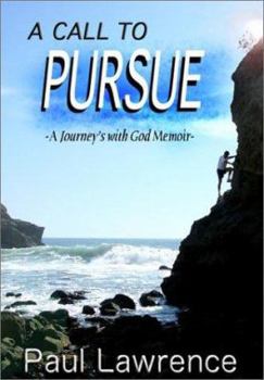 Paperback A Call To Pursue: A Journey's With God Memoir Book
