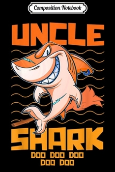 Composition Notebook: Uncle Shark doo doo doo Family Shark Halloween  Journal/Notebook Blank Lined Ruled 6x9 100 Pages
