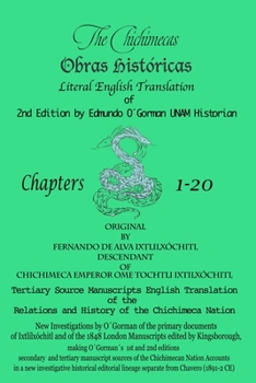 Paperback The Chichimecas: Obras Hist?ricas Literal English Translation Book