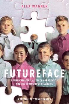 Hardcover Futureface (Adapted for Young Readers): A Family Mystery, a Search for Identity, and the Truth about Belonging Book
