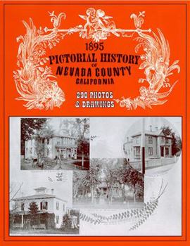 1895 pictorial history of Nevada County, California