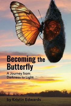 Paperback Becoming the Butterfly: A Journey from Darkness to Light Book