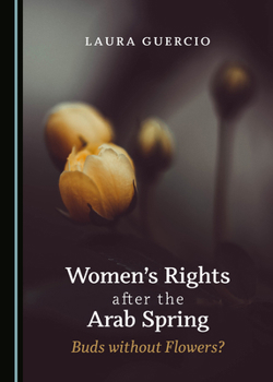 Hardcover Women's Rights After the Arab Spring: Buds Without Flowers? Book