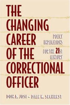 Paperback The Changing Career of the Correctional Officer: Policy Implications for the 21st Century Book