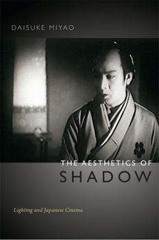 Paperback The Aesthetics of Shadow: Lighting and Japanese Cinema Book