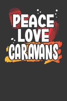 Paperback Peace Love Caravans: Great book to keep notes from your camping trips and adventures or to use as an everyday notebook, planner or journal. Book