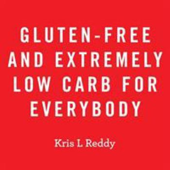 Paperback Gluten-Free and Extremely Low Carb for Everybody Book
