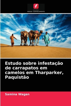 Paperback Estudo sobre infestação de carrapatos em camelos em Tharparker, Paquistão [Portuguese] Book