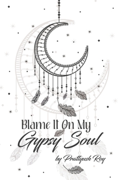 Paperback Blame It On My Gypsy Soul Book