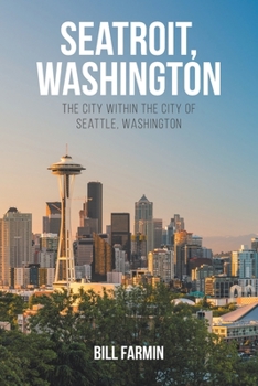 Paperback Seatroit, Washington: The city within the city of Seattle, Washington Book