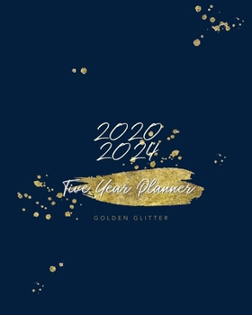 Paperback 2020-2024 Five Year Planner-Golden Glitter: 60 Months Calendar, 5 Year Monthly Appointment Notebook, Agenda Schedule Organizer Logbook and Business Pl Book