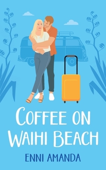 Paperback Coffee on Waihi Beach: A holiday romance with complications Book